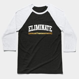 Eliminate Sexual Harassment Baseball T-Shirt